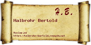 Halbrohr Bertold névjegykártya